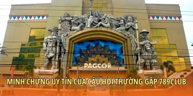 Minh chứng uy tín của câu hỏi thường gặp 789CLUB