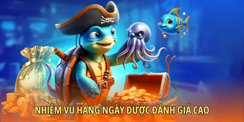 Nhiệm vụ hàng ngày được đánh giá cao