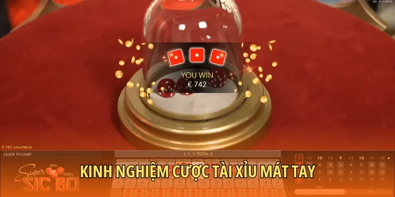 Kinh nghiệm cược Tài xỉu mát tay