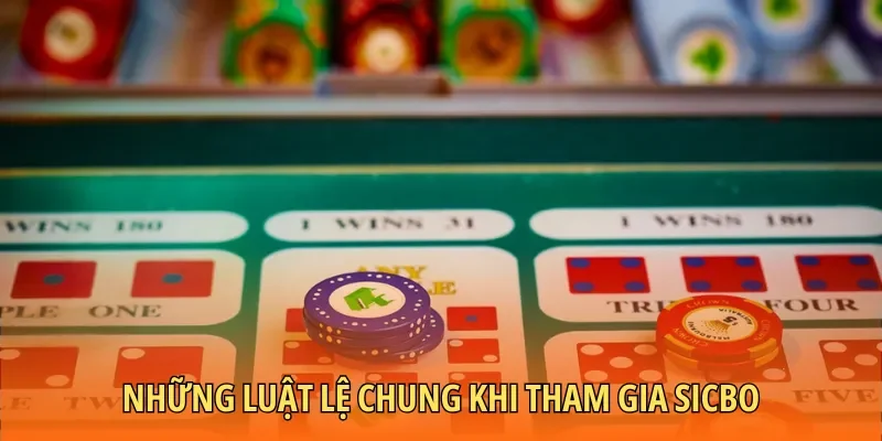 Những luật lệ chung khi tham gia Sicbo